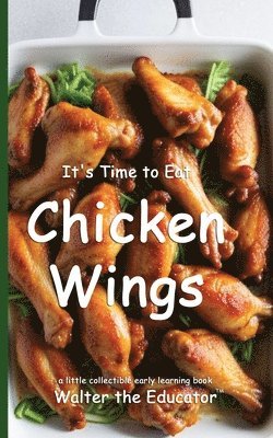Walter the Educator - It's Time to Eat Chicken Wings, Häftad. Tillgänglighet: Lägg i varukorg