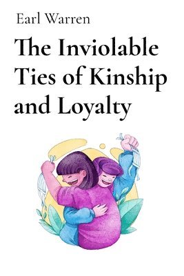 bokomslag The Inviolable Ties of Kinship and Loyalty