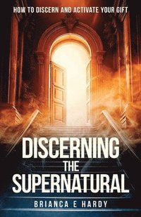 bokomslag Discerning the Supernatural: The Gift of Discerning of Spirits
