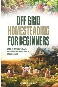 bokomslag Off-Grid Homesteading for Beginners