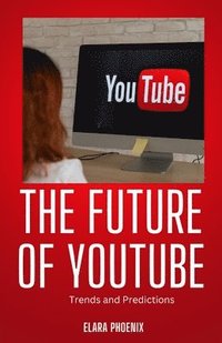 bokomslag Future of YouTube