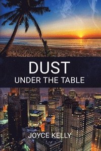 bokomslag Dust Under the Table