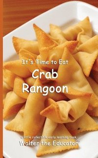bokomslag It's Time to Eat Crab Rangoon