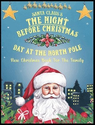 Santa Claus's The Night Before Christmas Day At The North Pole 1