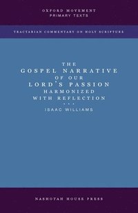 bokomslag Gospel Narrative of our Lord's Passion