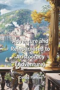 bokomslag Adventure and Reincarnated to Aristocracy (Adventure)