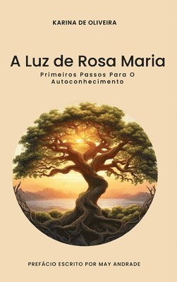 A Luz de Rosa Maria: Os Primeiros Passos Para o Autoconhecimento 1