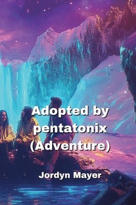 bokomslag Adopted by pentatonix (Adventure)