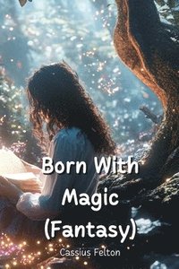 bokomslag Born With Magic (Fantasy)