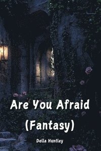 bokomslag Are You Afraid (Fantasy)