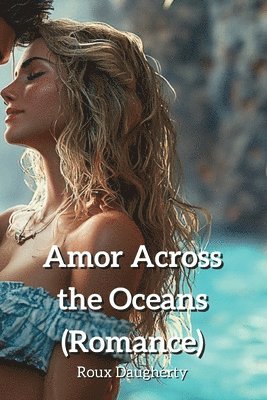 bokomslag Amor Across the Oceans (Romance)