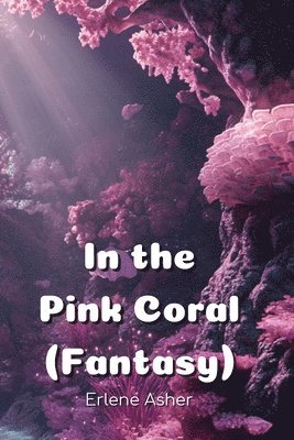 In the Pink Coral (Fantasy) 1