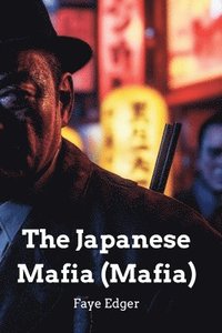 bokomslag The Japanese Mafia (Mafia)