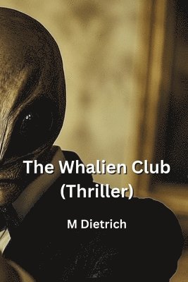 bokomslag The Whalien Club (Thriller)