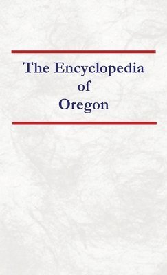 bokomslag Encyclopedia of Oregon