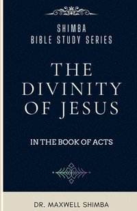 bokomslag The Divinity of Jesus in the Book of Acts