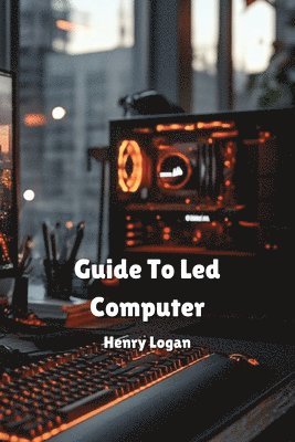 Guide To Led Computer 1