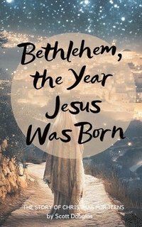 bokomslag Bethlehem, the Year Jesus Was Born