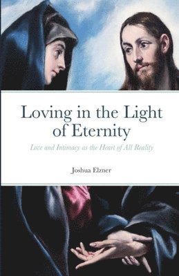 Loving in the Light of Eternity