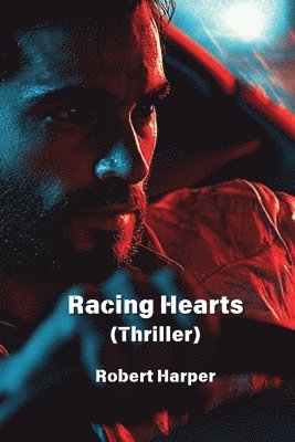 bokomslag Racing Hearts (Thriller)