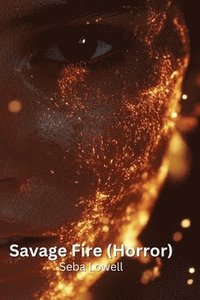 bokomslag Savage Fire (Horror)