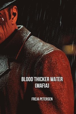 Blood Thicker Water (MAFIA) 1