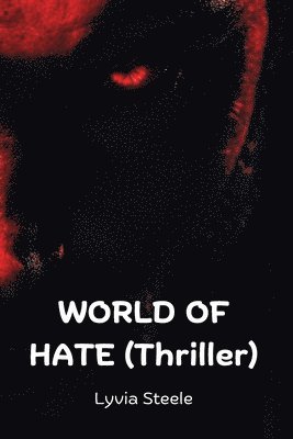 bokomslag WORLD OF HATE (Thriller)