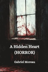 bokomslag A Hidden Heart (HORROR)