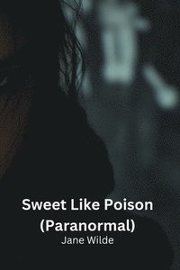 bokomslag Sweet Like Poison (Paranormal)