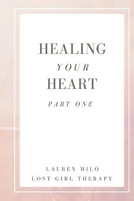 Lauren Milo - Healing Your Heart, Häftad