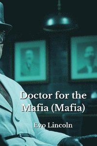 bokomslag Doctor for the Mafia (Mafia)