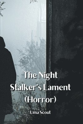 The Night Stalker's Lament (Horror) 1