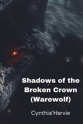 bokomslag Shadows of the Broken Crown (Warewolf)