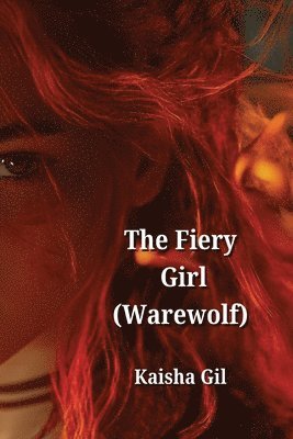 bokomslag The Fiery Girl (Warewolf)