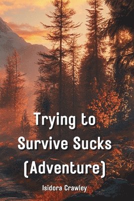 Trying to Survive Sucks (Adventure) 1