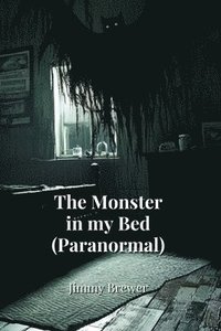 bokomslag Monster in my Bed (Paranormal)