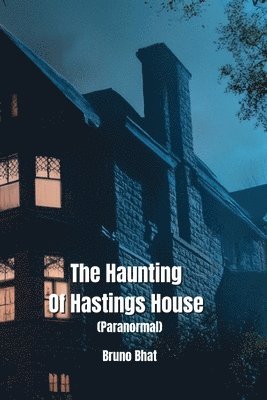 bokomslag The Haunting Of Hastings House (Paranormal)