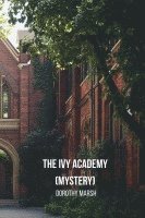 bokomslag The Ivy Academy (Mystery)