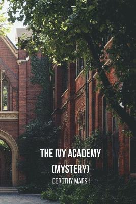 The Ivy Academy (Mystery) 1