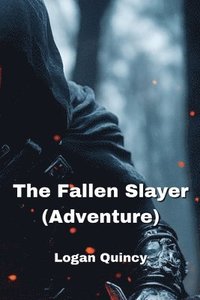 bokomslag The Fallen Slayer (Adventure)