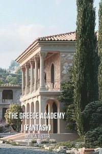 bokomslag The Greece Academy (Fantasy)