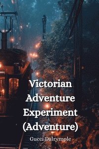 bokomslag Victorian Adventure Experiment (Adventure)