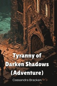 bokomslag Tyranny of Darken Shadows (Adventure)