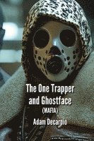 bokomslag The One Trapper and Ghostface (Mafia)