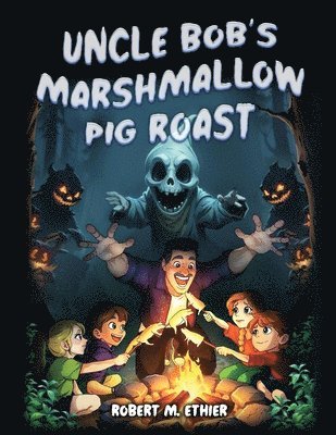bokomslag Uncle Bob's Marshmallow Pig Roast