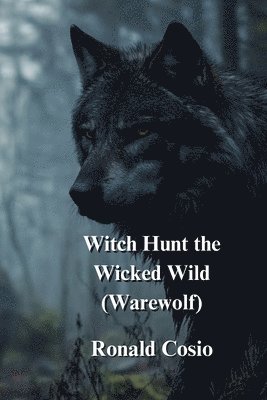 bokomslag Witch Hunt the Wicked Wild (Warewolf)