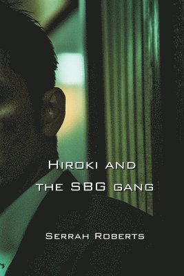 bokomslag Hiroki and the SBG gang