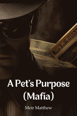 bokomslag A Pet's Purpose (Mafia)