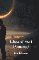 bokomslag Eclipse of Heart (Romance)