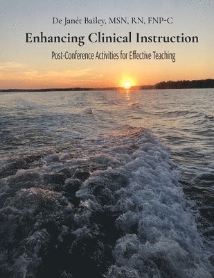 de Janét Bailey, De Janét - Enhancing Clinical Instruction, Häftad